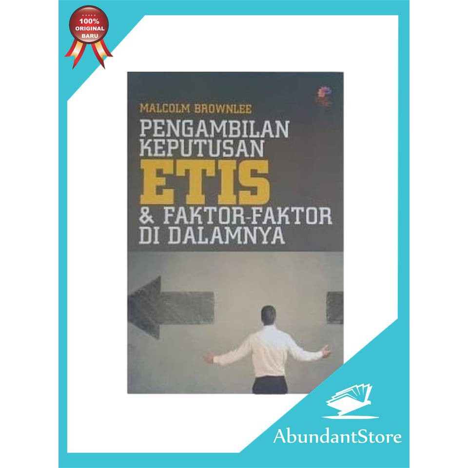 Buku Pengambilan Keputusan Etis Dan Faktor-Faktor Di Dalamnya - Malcolm Brownlee