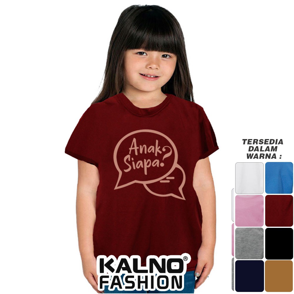 Baju Anak Print Sablon Tulisan Anak Siapa Whatsapp 113 - Anak Anak Umur 1 - 7 Tahun Ukuran S M L XL