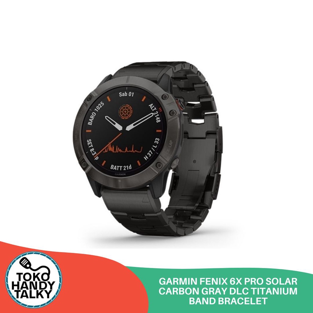 GARMIN FENIX 6X PRO SOLAR CARBON GRAY DLC TITANIUM BAND BRACELET NEW ORIGINAL GARANSI RESMI TAM