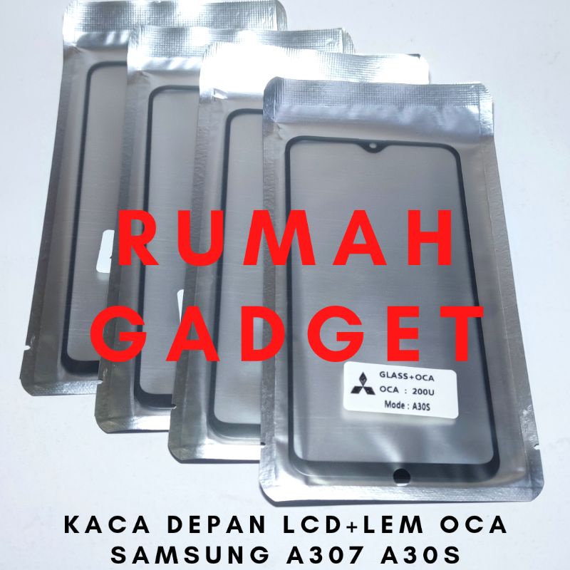 KACA DEPAN LCD+LEM OCA SAMSUNG A307 A30S/A02S/A025/A12/A125/A022/M127/A127/M022