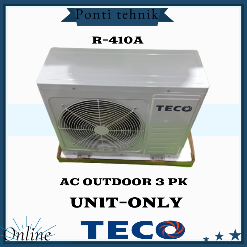 AC OUTDOOR BARU TECO 3 PK UNIT-ONLY