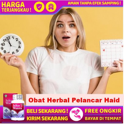 Obat Pelancar Haid Telat 1 2 3 4 5 6 Bulan - Pelancar Haid Kandungan Kewanitaan - Jamu Sehat Wanita