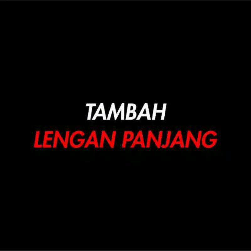 Tambah/Upgrade ke lengan panjang