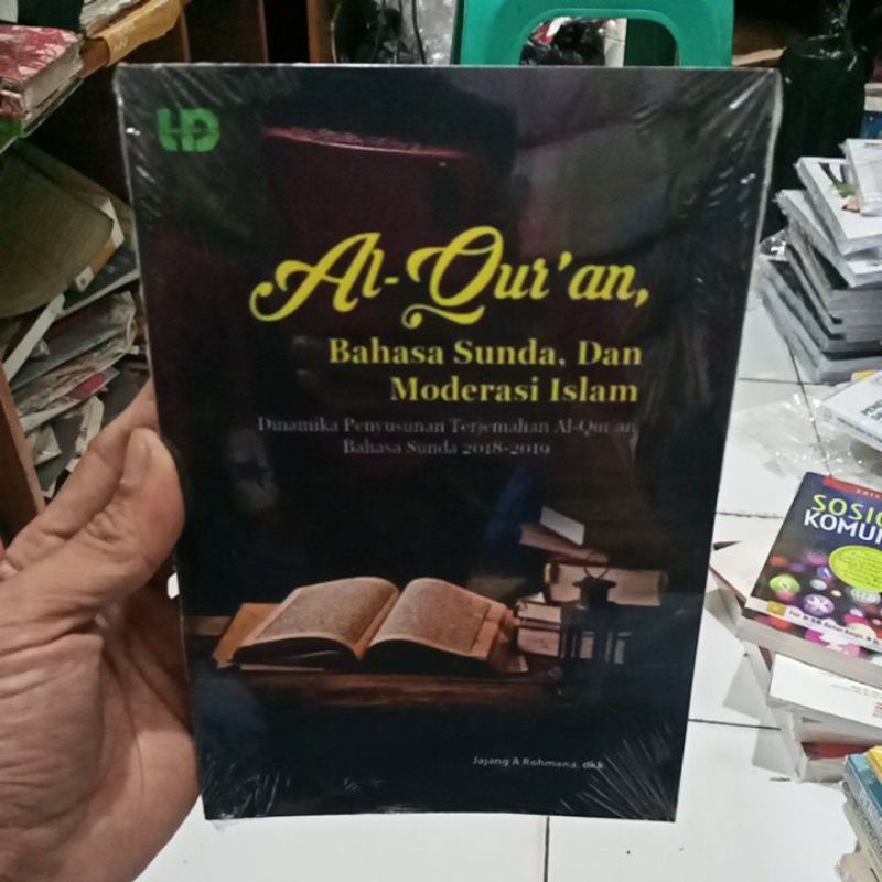 

buku Alquran bahasa Sunda dan moderasi Islam dinamika pemikiran terjemahan Alquran bahasa Sunda 2018-2019