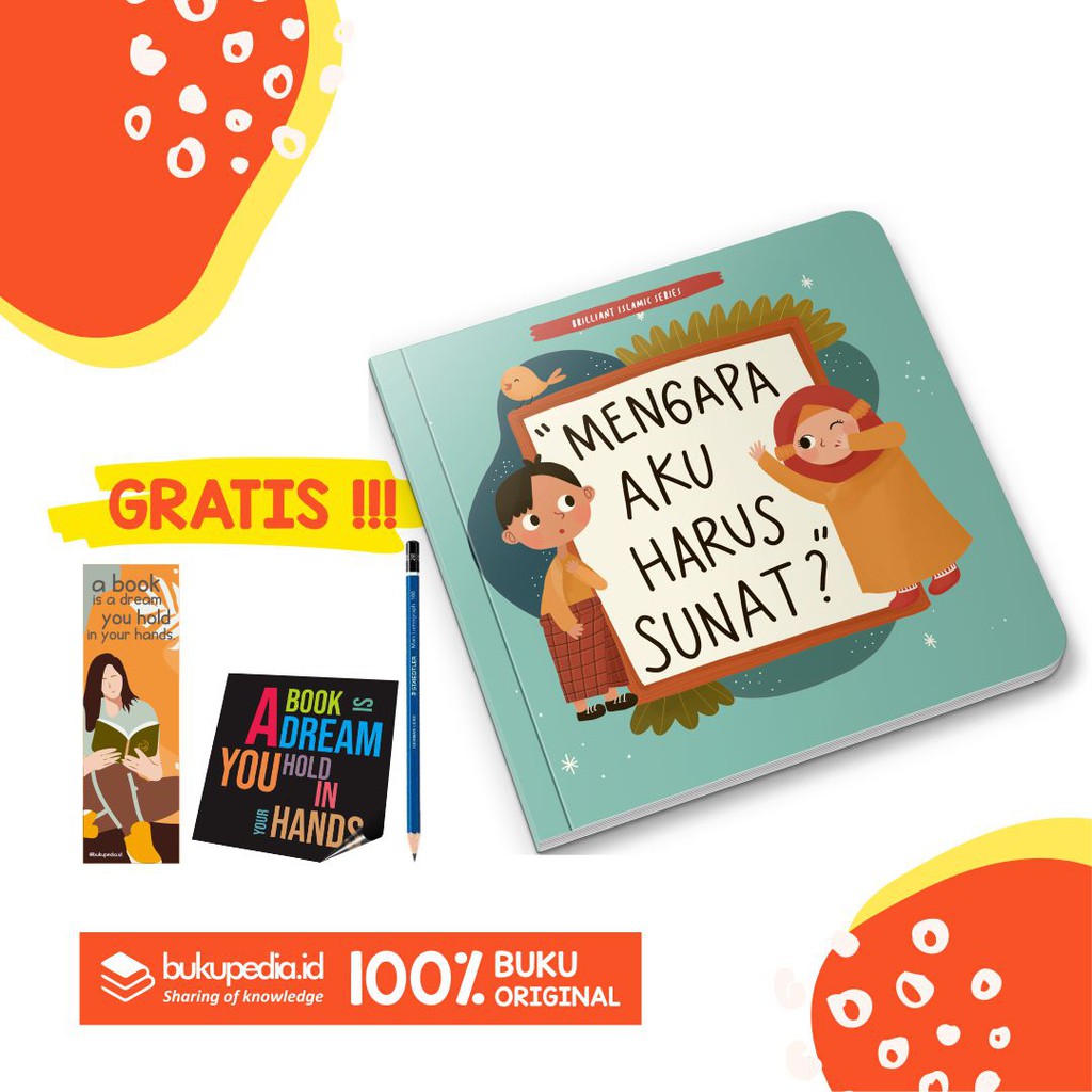 

NEW ! BARU ! BUKU ANAK : MENGAPA AKU HARUS SUNAT - BRILLIANT BOOK - BONUS PENSIL 2B, BOOKMARK,