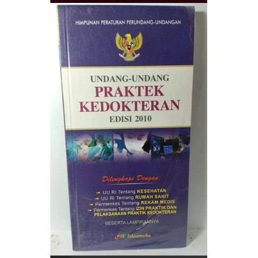 UNDANG UNDANG PRAKTEK KEDOKTERAN EDISI 2010 UU RI KESEHATAN UU RI RUMAH SAKIT PERMENKES IZIN PRAKTIK