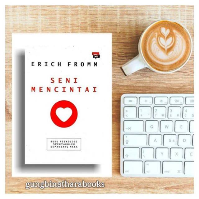 Seni Mencintai Erich Fromm SENI MENCINTAI ERICH FROMM seni mencintai erich fromm