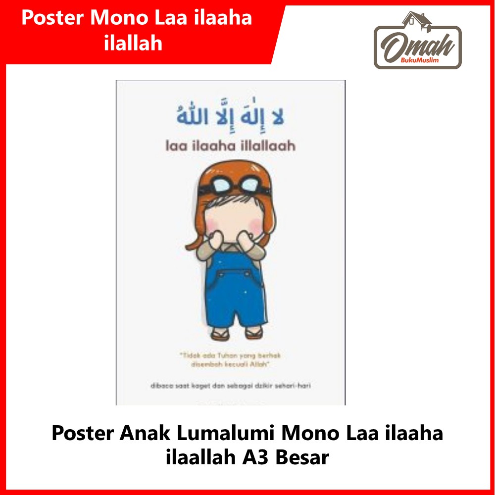 

Poster Edukasi Anak Lumalumi Mono " Lailahaillallah " Ukuran Besar A3