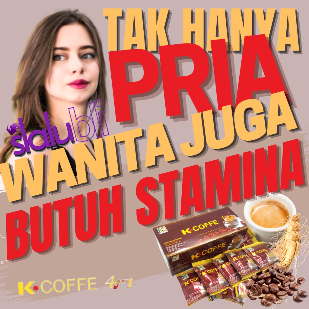 K-Coffee 4 In 1 Kopi Ginseng Wanita Juga Butuh Stamina