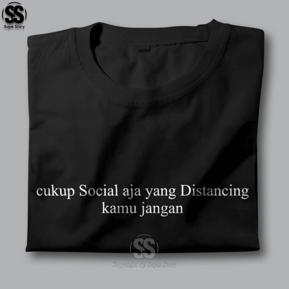 Kaos Distro Kata Kata Cukup Social Distancing Premium Baju