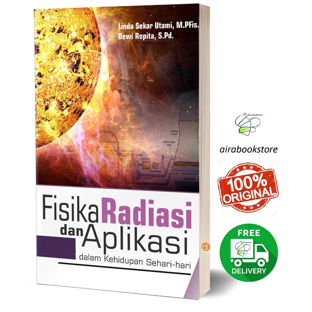 Buku Fisika Radiasi dan Aplikasi dalam Kehidupan - BUKU ORIGINAL
