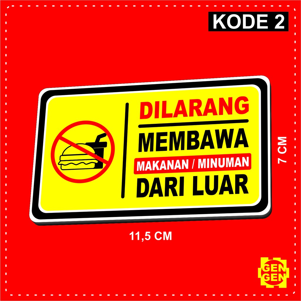 

DILARANG MEMBAWA MAKANAN / MINUMAN DARI LUAR - KARET 2MM