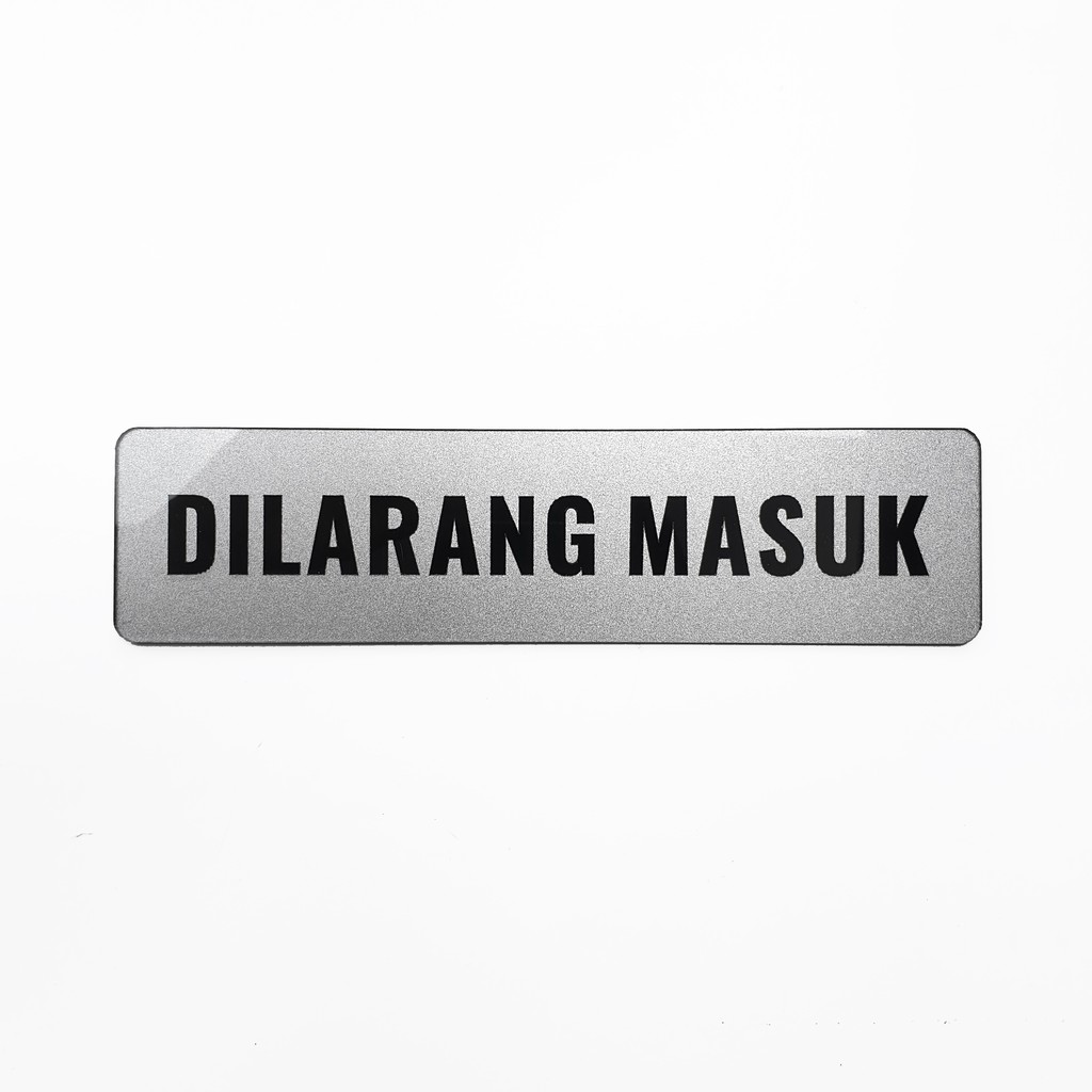 Sign Akrilik Pintu - DILARANG MASUK SILVER 20x5cm - Signage Cafe/Resto