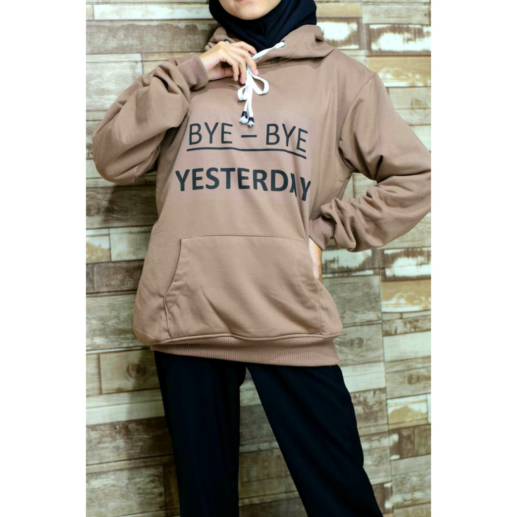 BYE BYE YESTERDAY HOODIE UNISEX - HOODIE JUMPER KEKINIAN - ATASAN LEMBUT TERLARIS