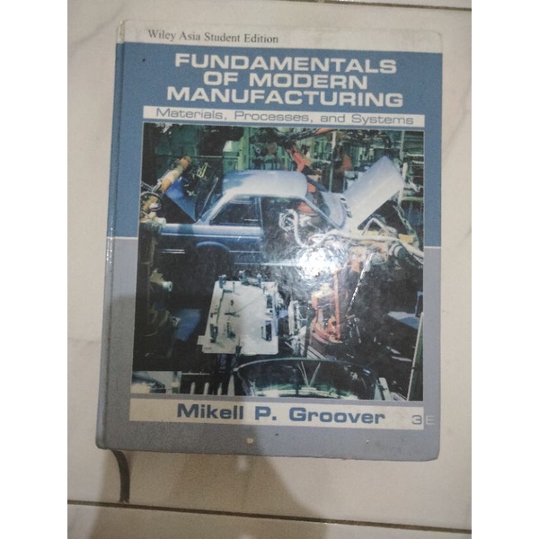 

Fundamentals of Modern Manufacturing (Materials, Processes, and Systems)
