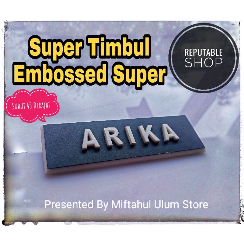 Exclusive Name Tag Super Timbul / Super Embossed