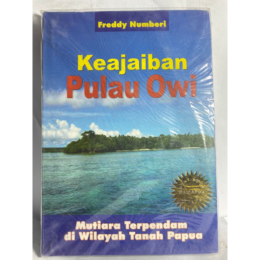 KEJAIBAN PULAU OWI FREDDY NUMBERI MUTIARA TERPENDAM DI WILAYAH TANAH PAPUA BEST BOOK OF PAPUA BUKU H