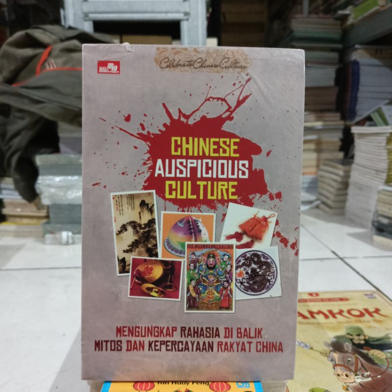 OBRAL Buku KEBUDAYAAN CHINA / SEJARAH CHINA / SAMKOK / CERITA RADIKAL CHINA / CERITA IDIOM CHINA / SEJARAH BUDAYA CHINA / CINA-Auspicious Culture