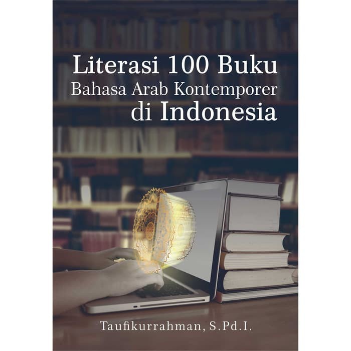 

Buku Literasi 100 Buku Bahasa Arab Kontemporer Di Indonesia