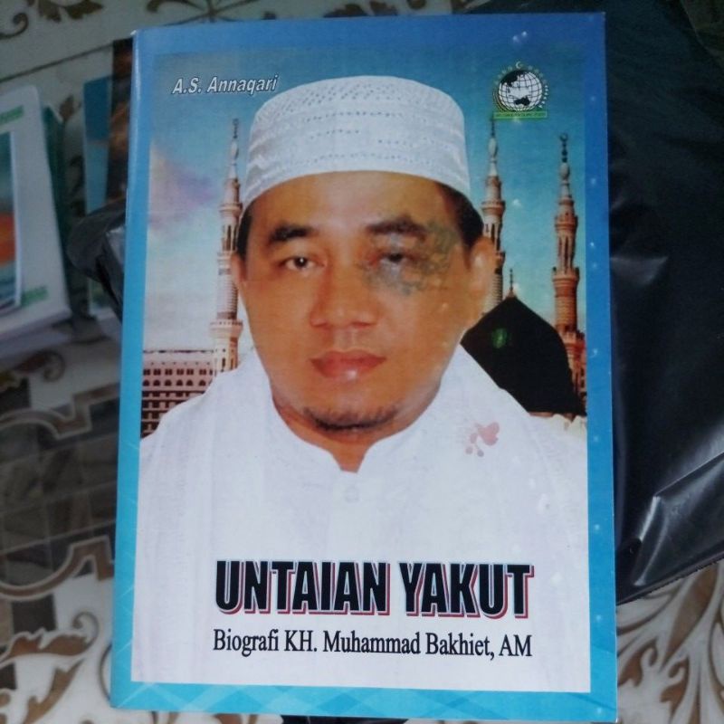 Buku Untaian Yakut (Biografi KH. Muhammad Bakhiet, AM)