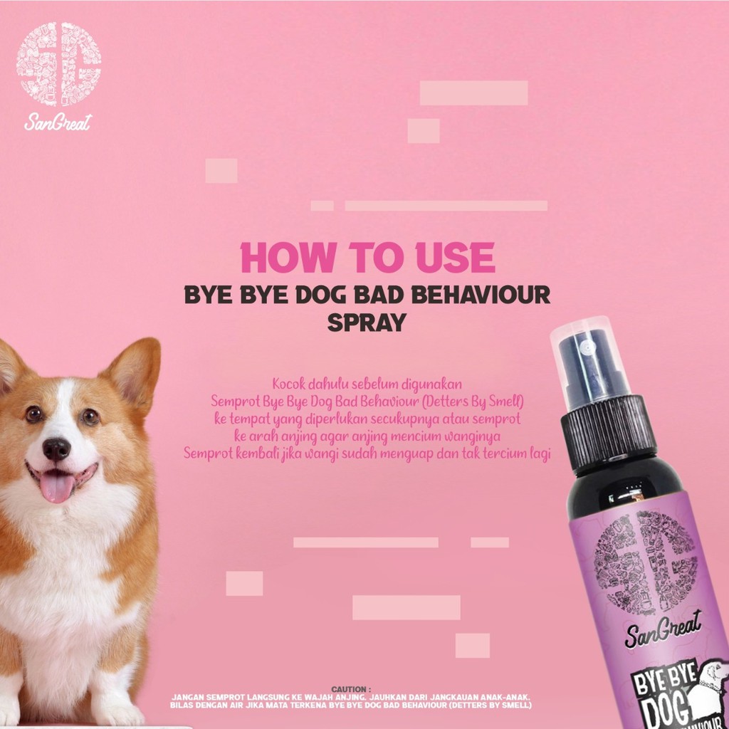 SanGreat Bye Bye Dog Bad Behaviour &amp; Anti Chew Spray 100 ml  Dog Repellent Anjing Aman Natural