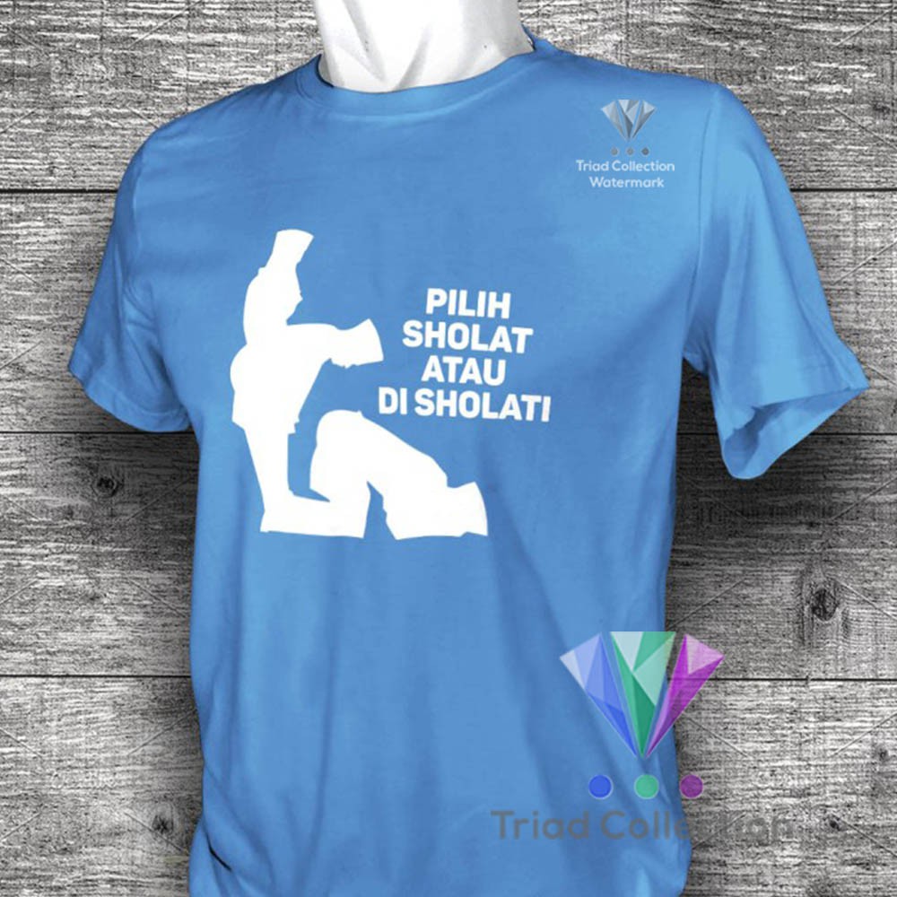 SHOLAT ATAU DI SHOLATI | Kaos Dakwah Islami Cotton 30s Premium Distro Baju Muslim Santri | 1512-5