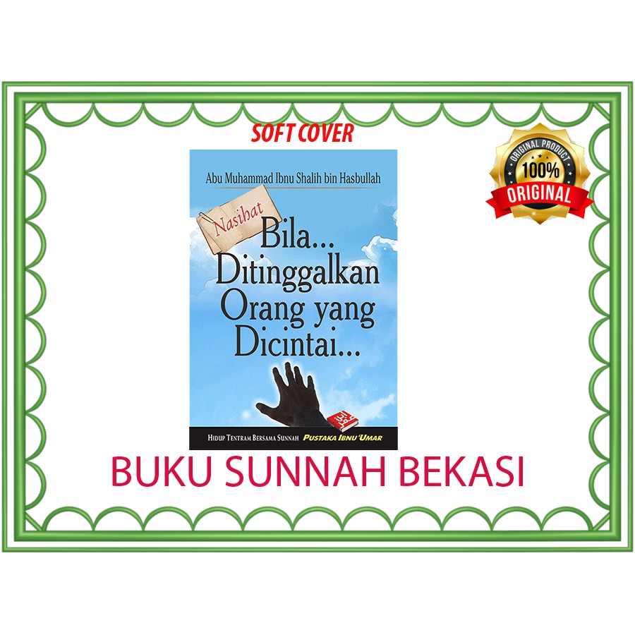 Nasihat Nasehat Bila Ditinggalkan Orang Yang Dicintai | Pustaka Ibnu Umar