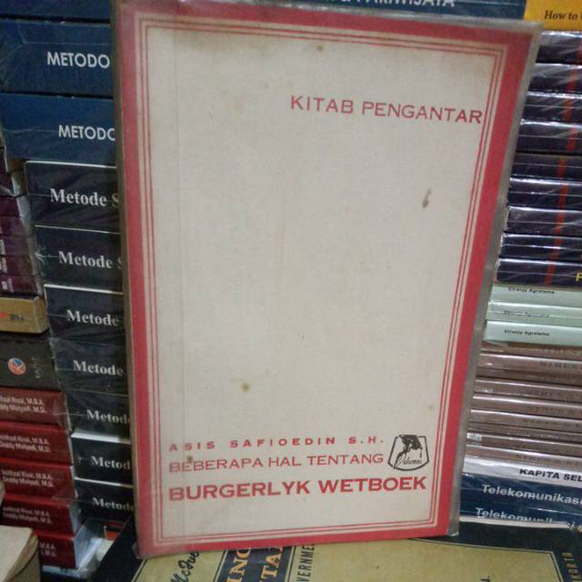 

KITAB PENGANTAR BEBERAPA HAL TENTANG BURGERLYK WETBOEK.