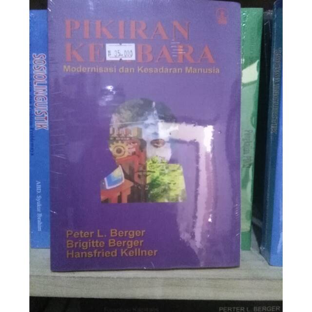 Pikiran Kembara; Modernisasi dan Kesadaran Manusia - Peter L. Berger dkk