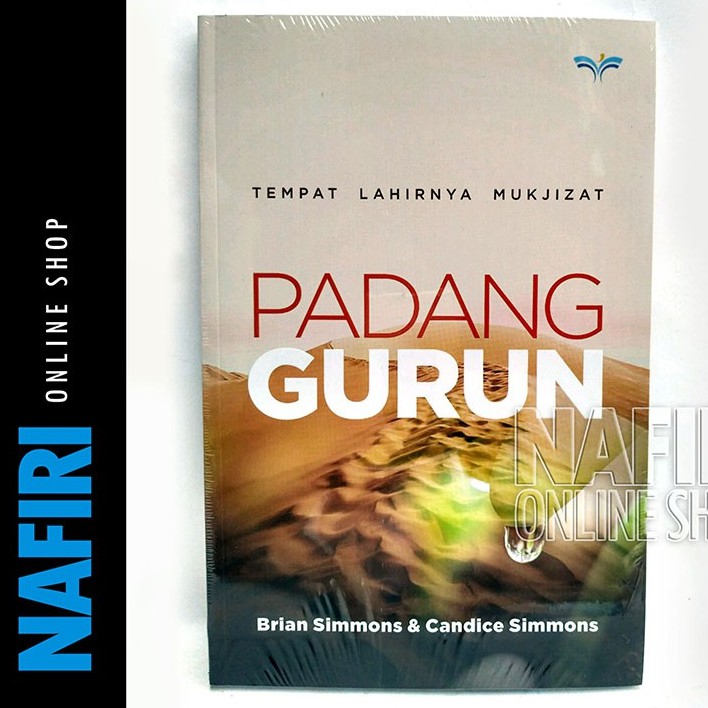 Buku Padang Gurun BRIAN dan CANDICE SIMMONS Tempat Lahirnya Mukjizat Rohani Kristen