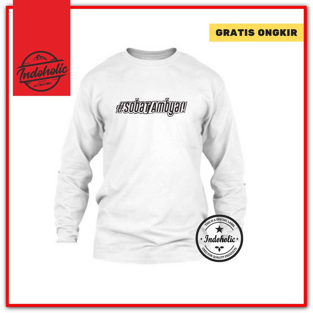 Indoholic Atasan Baju Kaos Distro Kaos Lengan Panjang Pria Wanita Combed 100% Sobat Ambyar Tulisan