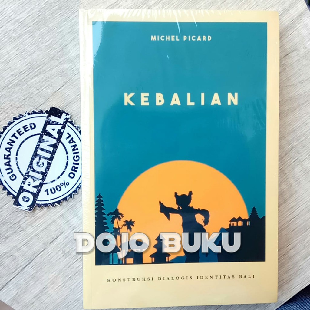 Kebalian : Konstruksi Dialogis Identitas Bali by MICHEL PICARD