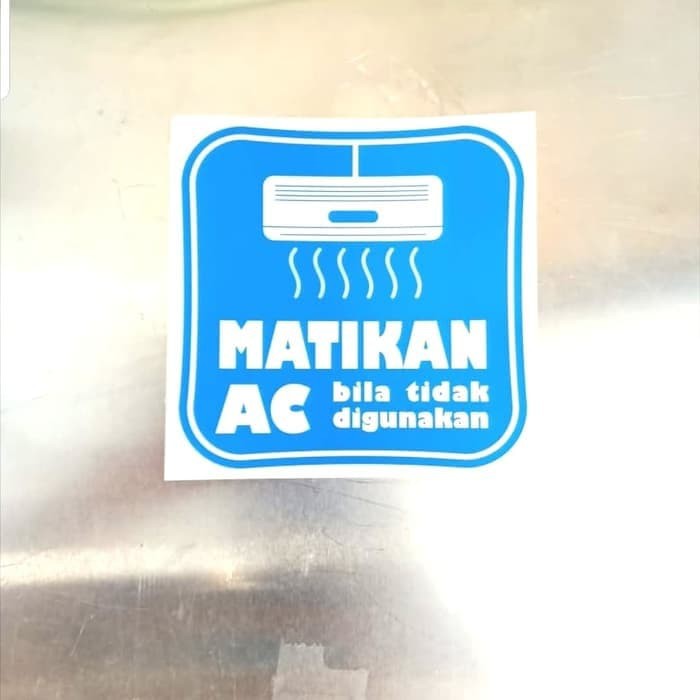 

STICKER MATIKAN AC BILA TIDAK DIGUNAKAN UK 10X10 K3 RAMBU SAFETY
