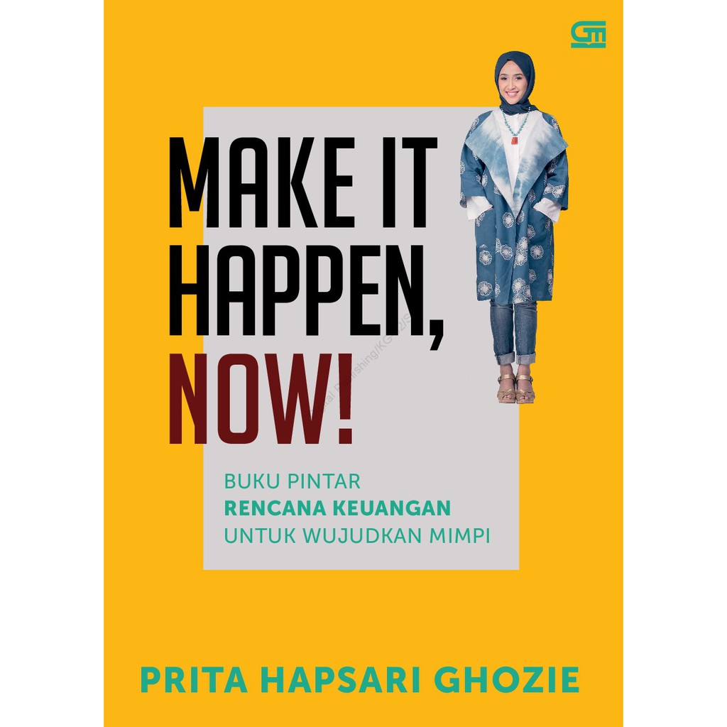 

MAKE IT HAPPEN, NOW! (BUKU PINTAR RENCANA KEUANGAN UNTUK WUJUDKAN MIMPI)