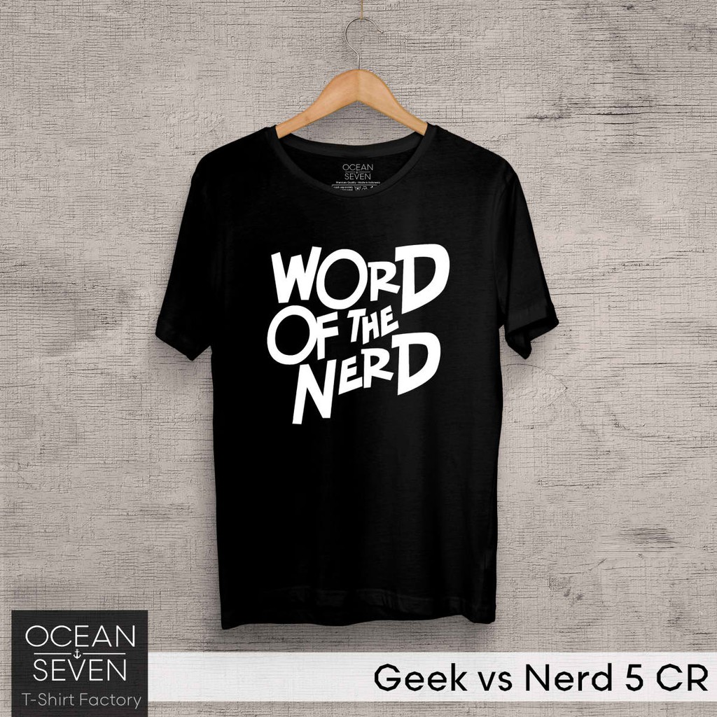 OCEANSEVEN.ID Kaos Distro Geek vs Nerd 5 CR Baju Pria Kaos Lengan Pendek Polo Shirt