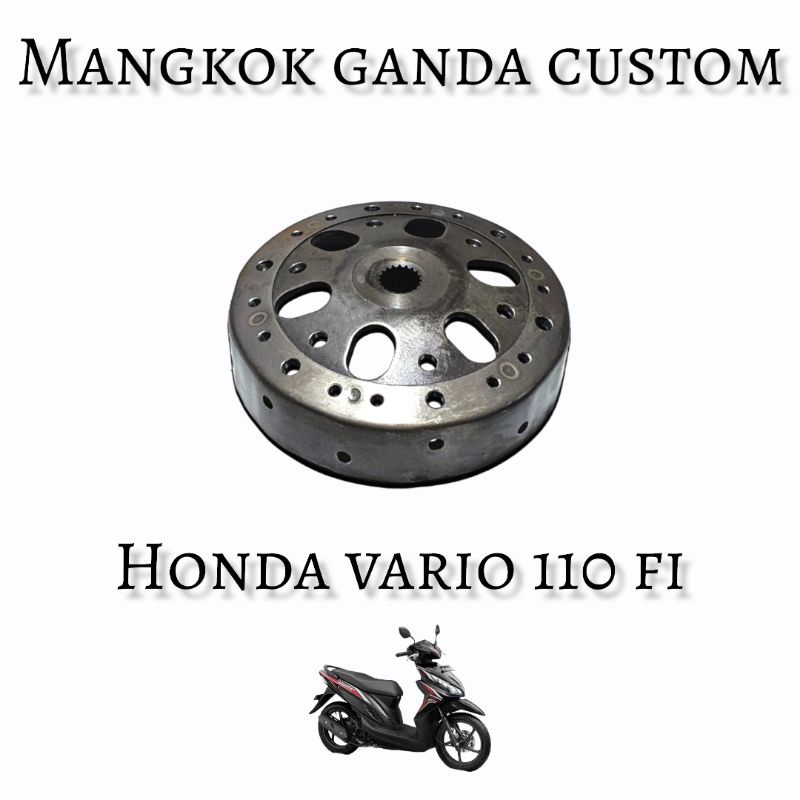 Mangkok Kampas ganda Custom Honda Vario 110 fi