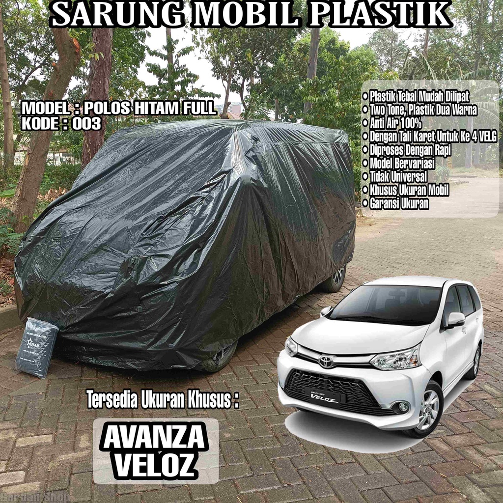 Sarung Mobil Plastik AVANZA VELOZ Hitam Polos Full Anti Air Full Black Waterproof