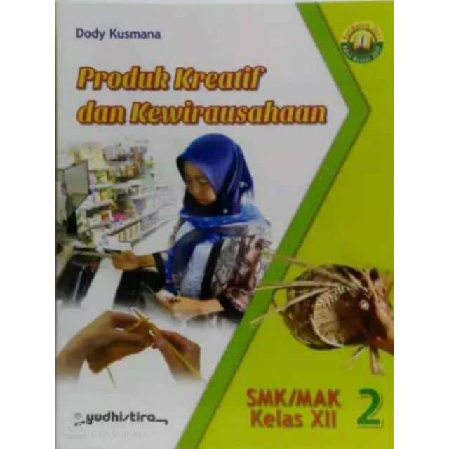 Produk Kreatif Dan Kewirausahaan 2 Smk Mak Kelas Xii Kurikulum 2013 Edisi Revisi 2017 Shopee Indonesia