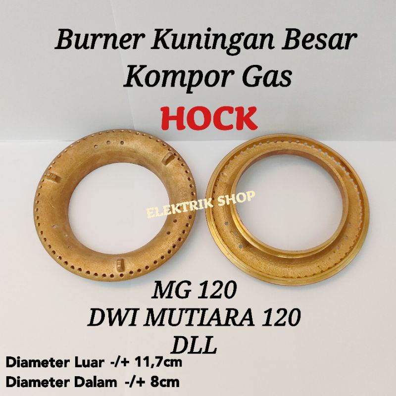 BURNER KUNINGAN HOCK BESAR MG 120 DWI MUTIARA 120 / BURNER HOCK BESAR