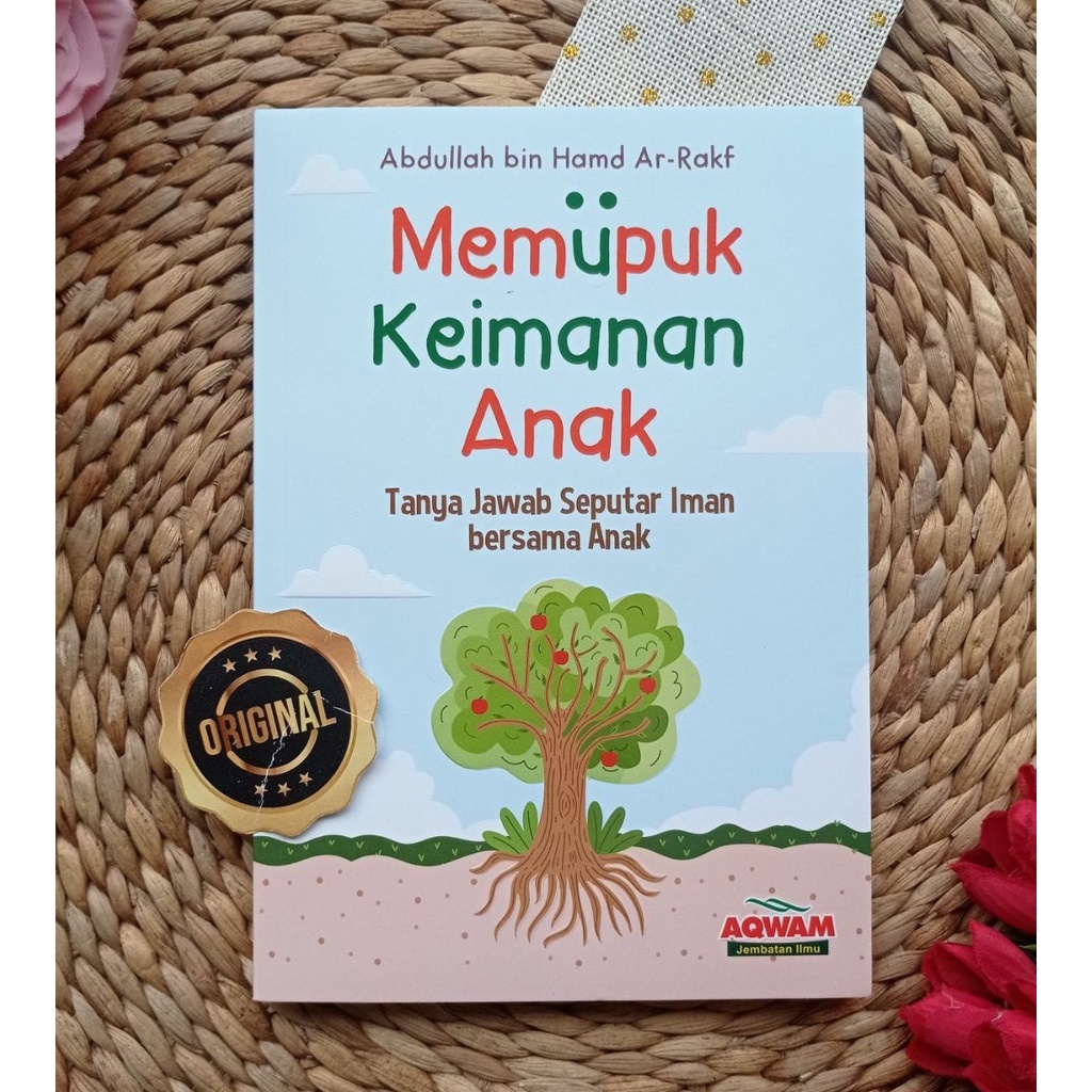 

Memupuk Keimanan Anak Tanya Jawab Seputar Iman Bersama Anak. AQWAM
