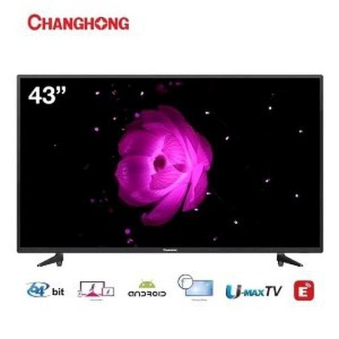 CHANGHONG LED L43H7 43 inch smart tv dan android tv FULL HD wifi