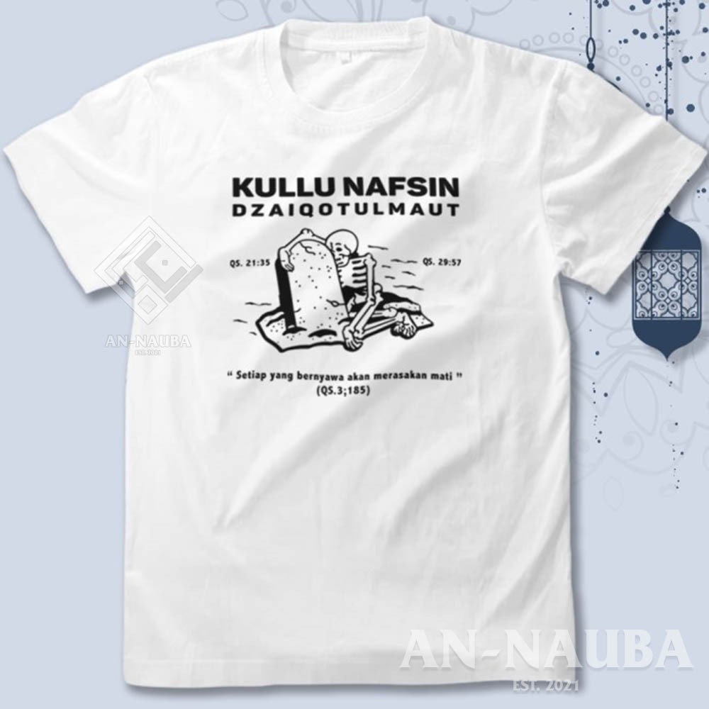 KAOS DAKWAH ISLAMI KULLU NAFSIN DZAIQOTULMAUT / Baju Distro Santri Islam / Tshirt Muslim [AN-6334]-4