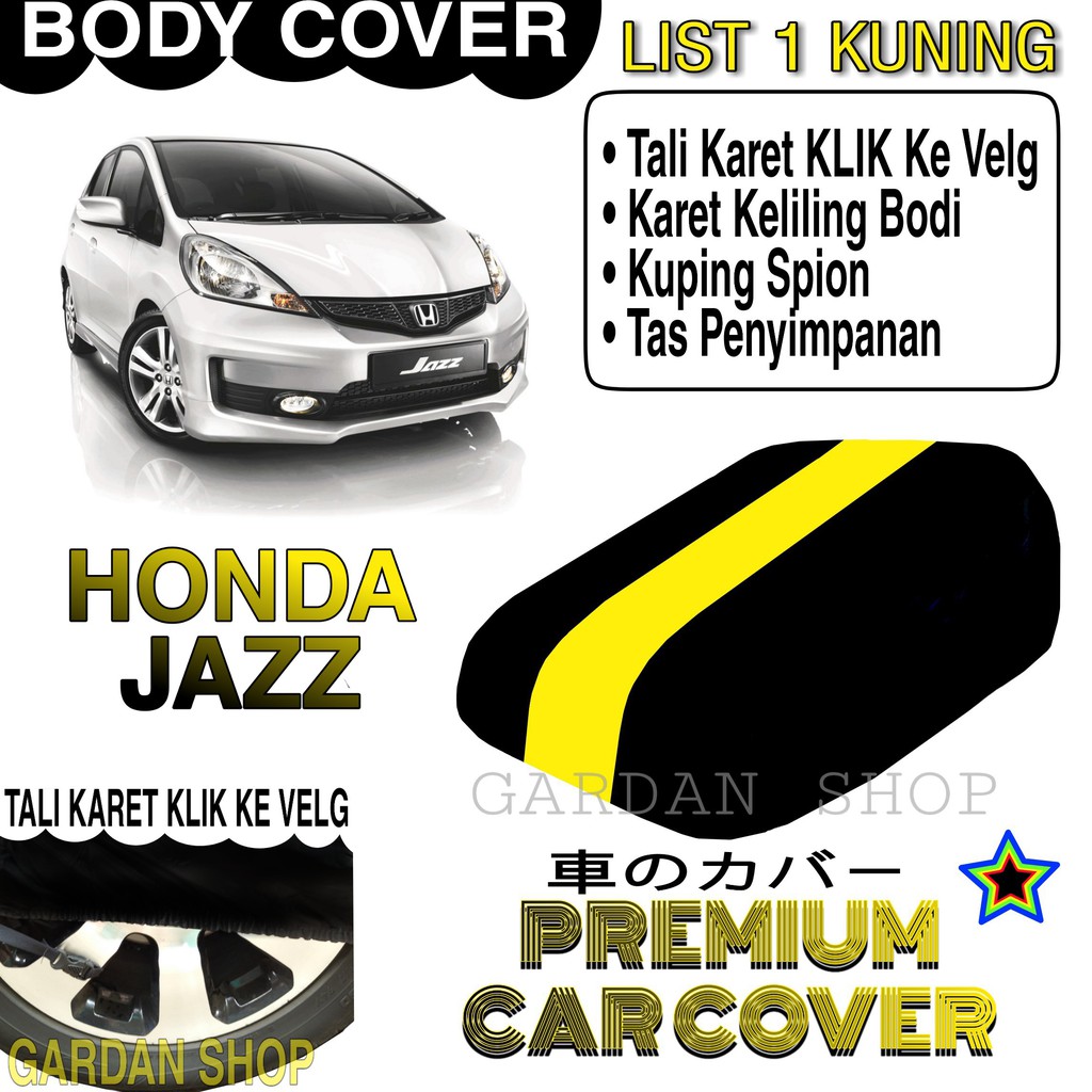 Body Cover HONDA JAZZ List KUNING Penutup Pelindung Bodi Mobil Honda Jazz PREMIUM Yellow