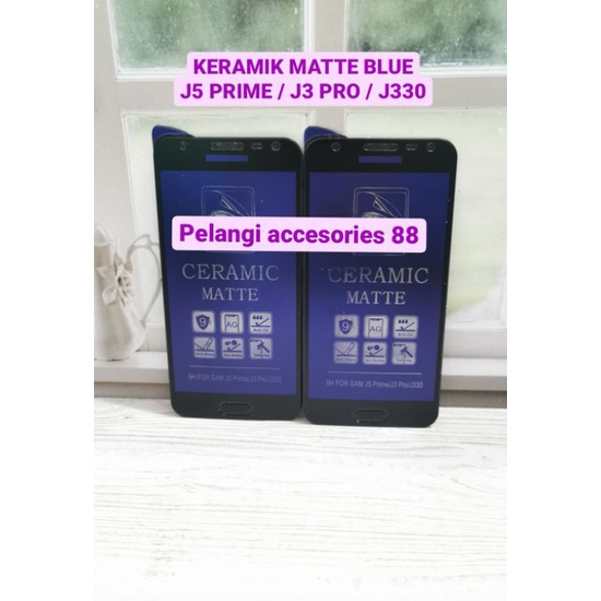 ANTIGORES SAMSUNG J5 PRIME / J3 PRO / J330 MATTE BLUE KERAMIK ANTI GORES ANTI RADIASI ANTI BLUE