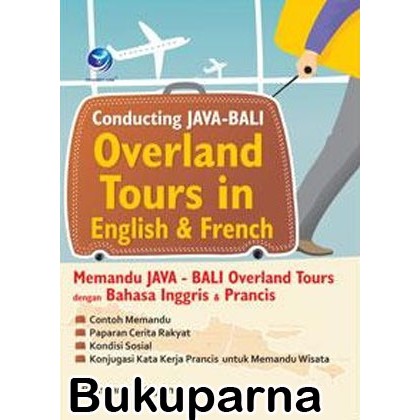 

Buku Conducting JavaBali Overland Tours in English French Memandu JavaBali Overland Tours Bahasa