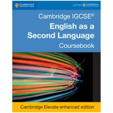 

Cambridge IGCSE English as a 2nd Language Elevated-Enhanced Coursebook