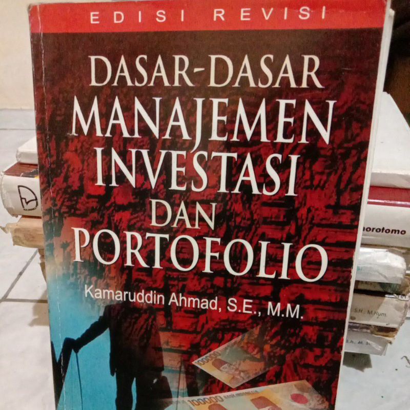 

DASAR DASAR MANAJEMEN INVESTASI DAN PORTOFOLIO By Kamarudin Ahmad