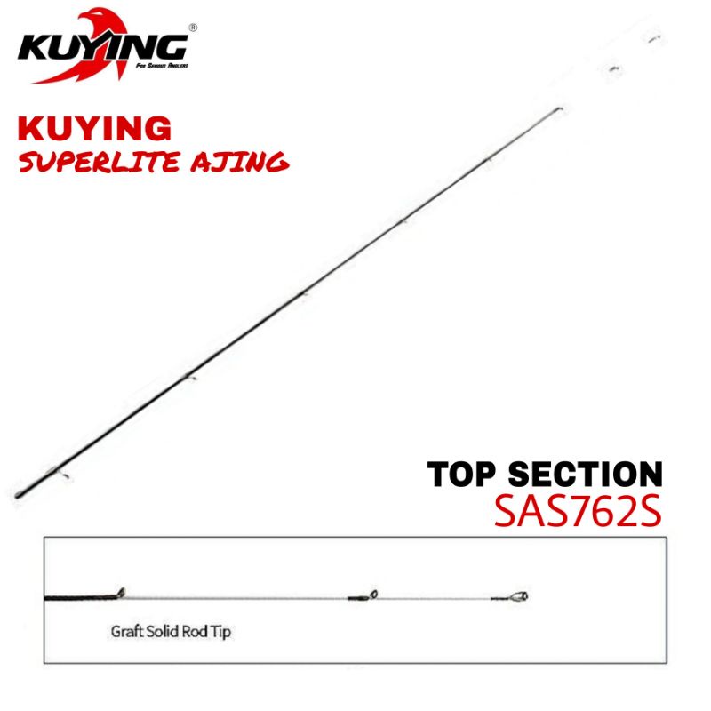 Top Section Rod Kuying Superlite Ajing SAS762S (Packing Pvc)