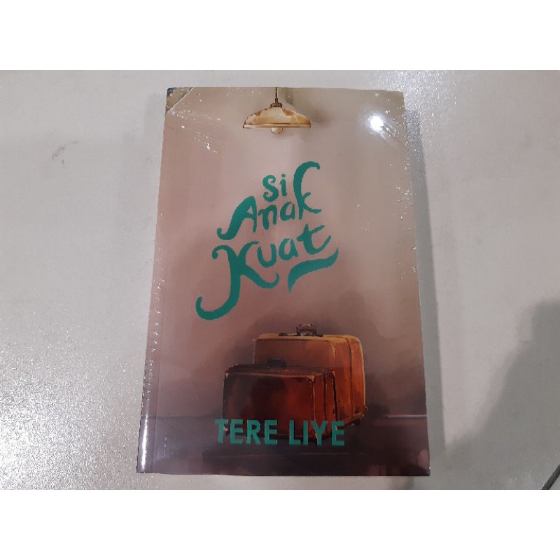 Novel Si Anak Kuat (Amelia Cover Baru) - Tere Liye