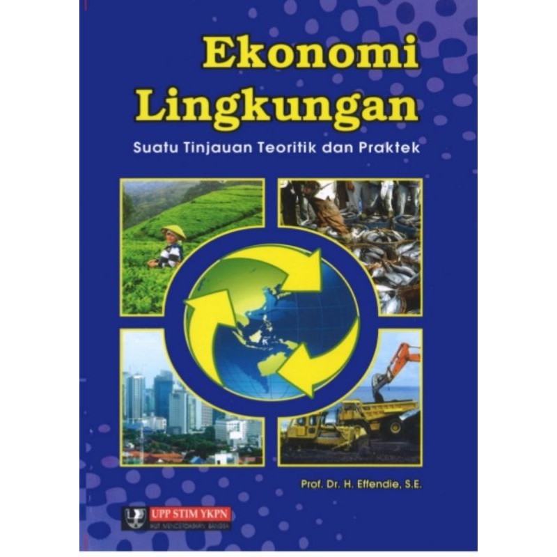 Jual EKONOMI LINGKUNGAN Suatu Tinjauan Teoritik Dan Praktek | Shopee ...